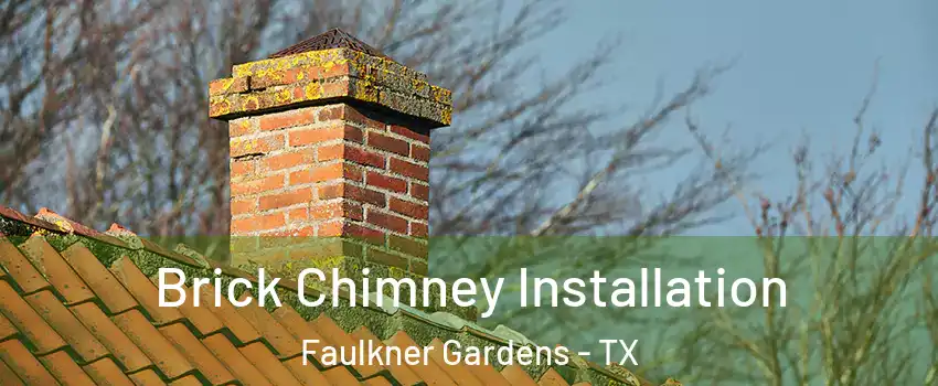 Brick Chimney Installation Faulkner Gardens - TX