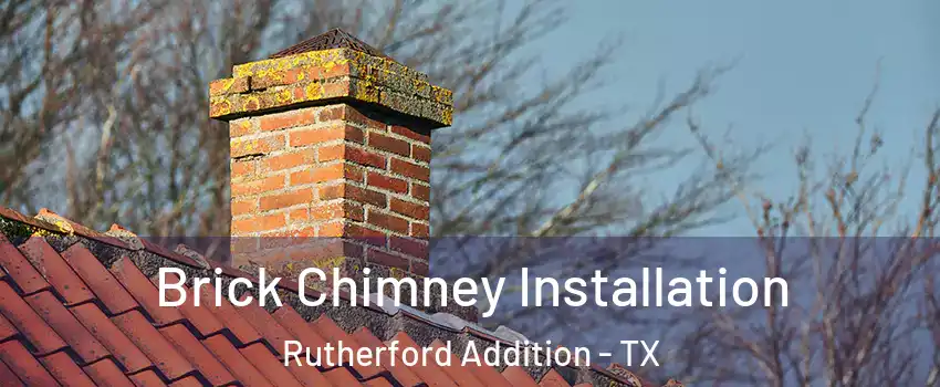 Brick Chimney Installation Rutherford Addition - TX