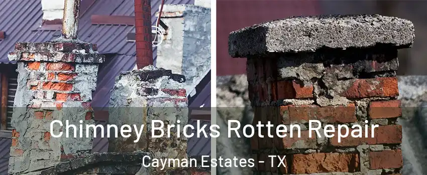 Chimney Bricks Rotten Repair Cayman Estates - TX