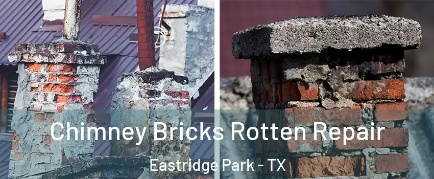 Chimney Bricks Rotten Repair Eastridge Park - TX