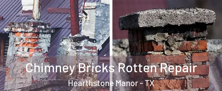 Chimney Bricks Rotten Repair Hearthstone Manor - TX