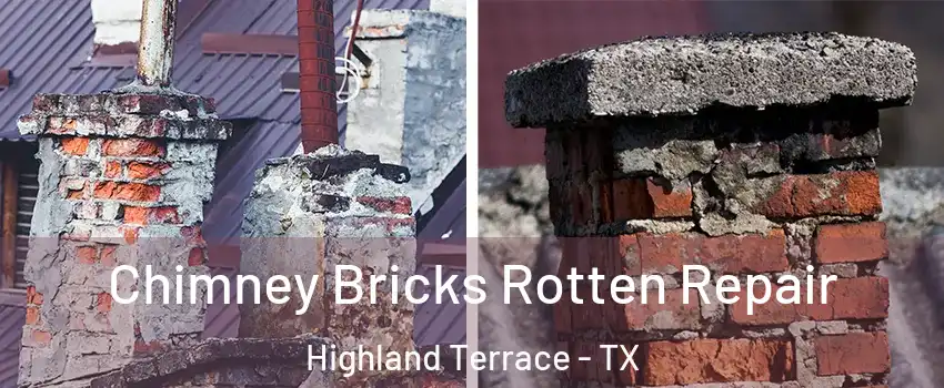 Chimney Bricks Rotten Repair Highland Terrace - TX