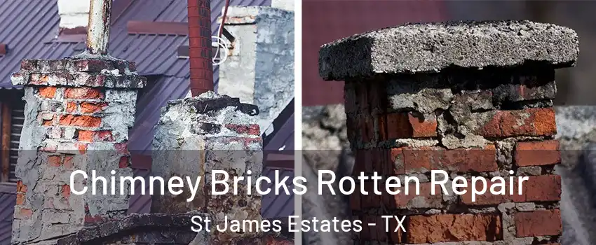 Chimney Bricks Rotten Repair St James Estates - TX