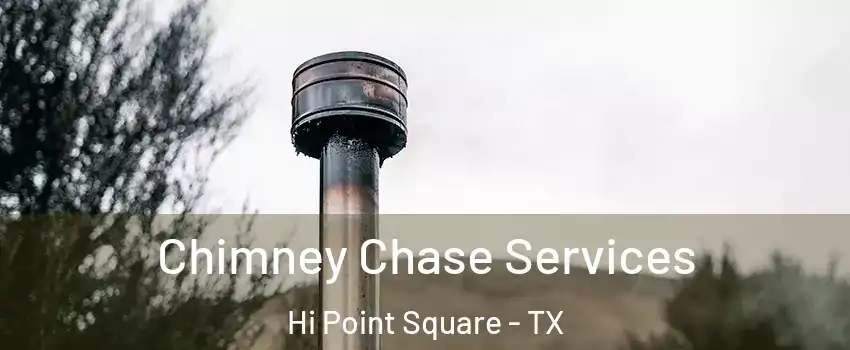 Chimney Chase Services Hi Point Square - TX