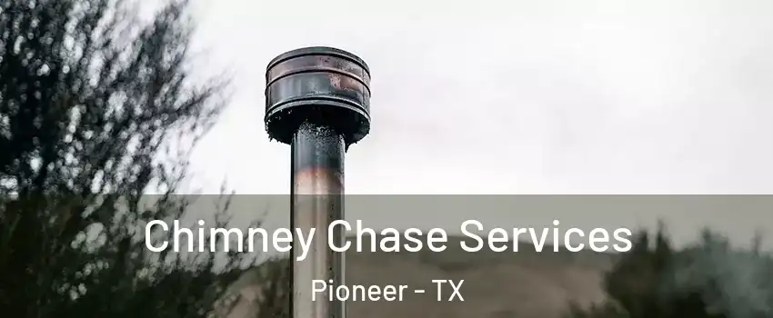 Chimney Chase Services Pioneer - TX