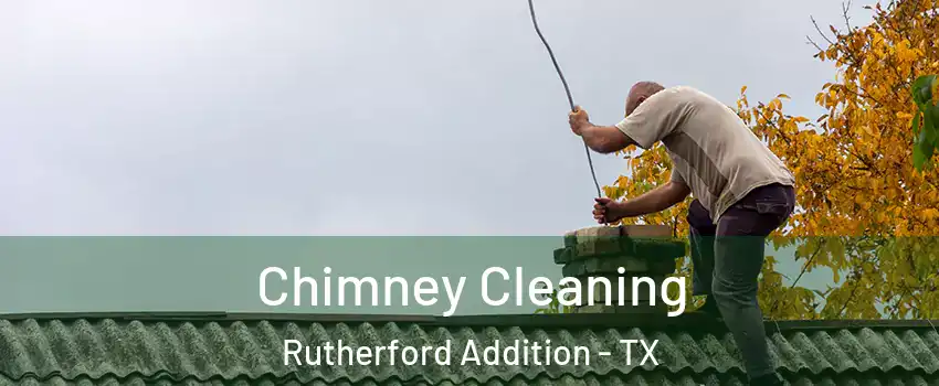 Chimney Cleaning Rutherford Addition - TX