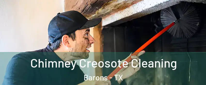 Chimney Creosote Cleaning Barons - TX