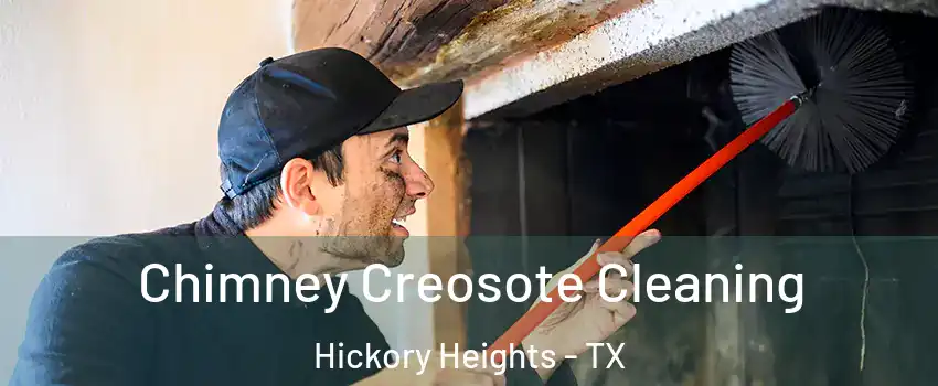 Chimney Creosote Cleaning Hickory Heights - TX