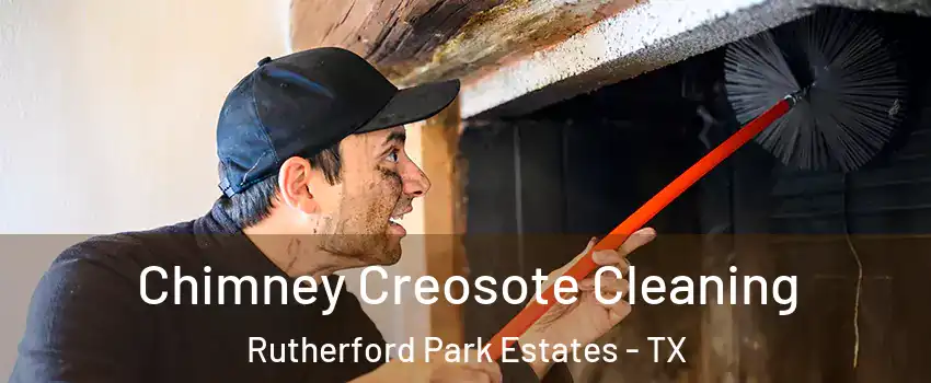 Chimney Creosote Cleaning Rutherford Park Estates - TX