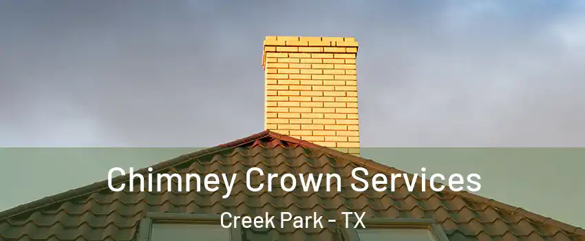 Chimney Crown Services Creek Park - TX