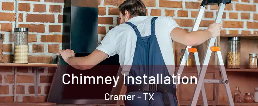 Chimney Installation Cramer - TX