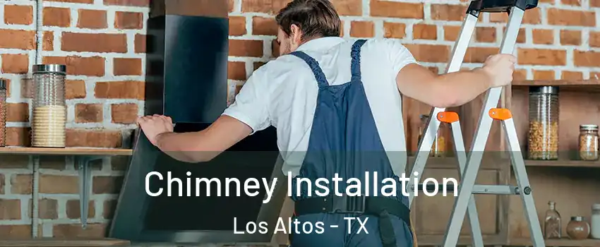 Chimney Installation Los Altos - TX