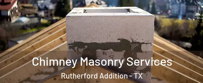 Chimney Masonry Services Rutherford Addition - TX