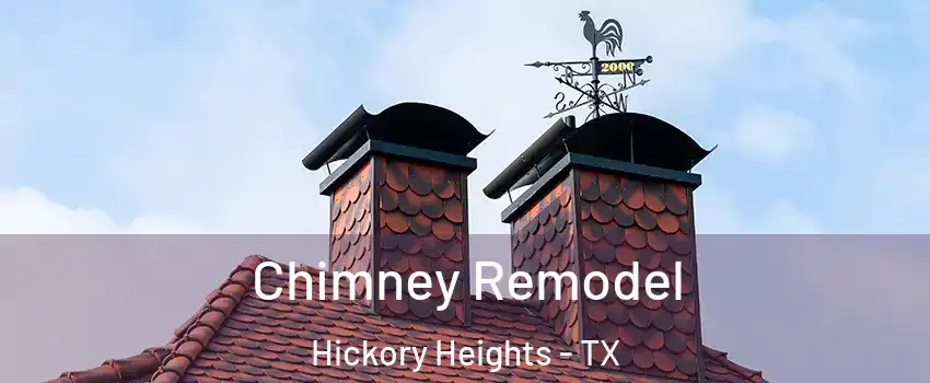 Chimney Remodel Hickory Heights - TX