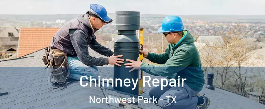 Chimney Repair Northwest Park - TX