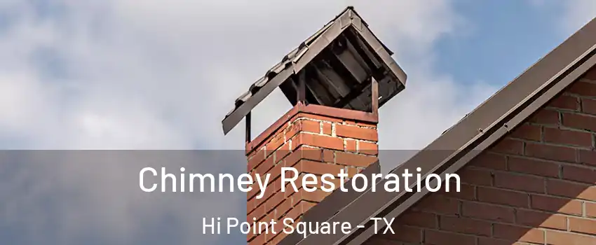 Chimney Restoration Hi Point Square - TX