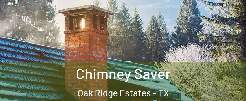 Chimney Saver Oak Ridge Estates - TX