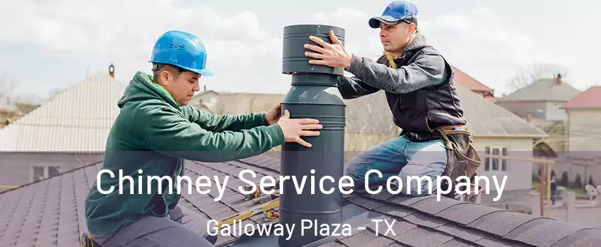 Chimney Service Company Galloway Plaza - TX