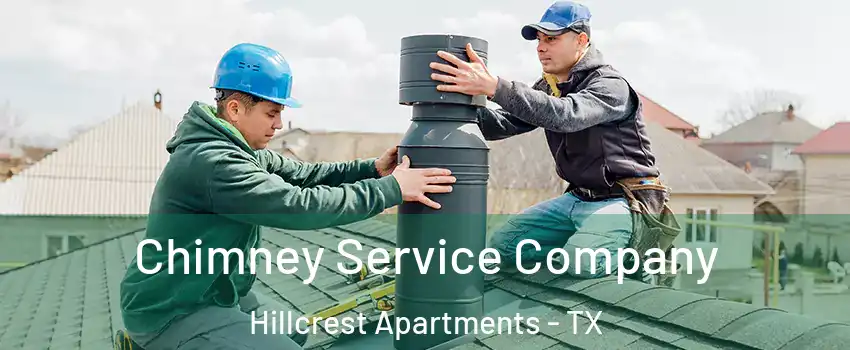 Chimney Service Company Hillcrest Apartments - TX