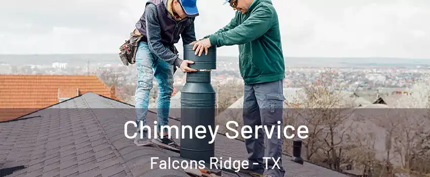 Chimney Service Falcons Ridge - TX