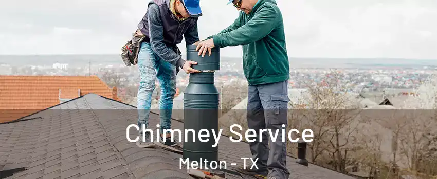 Chimney Service Melton - TX