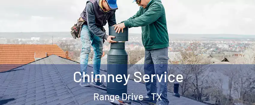 Chimney Service Range Drive - TX