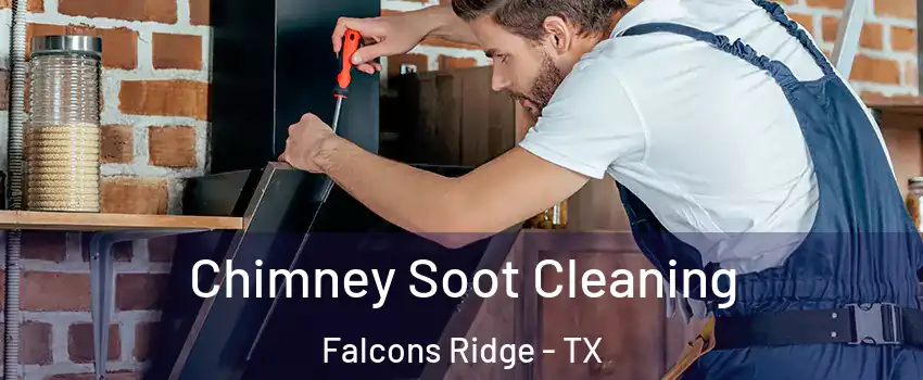 Chimney Soot Cleaning Falcons Ridge - TX