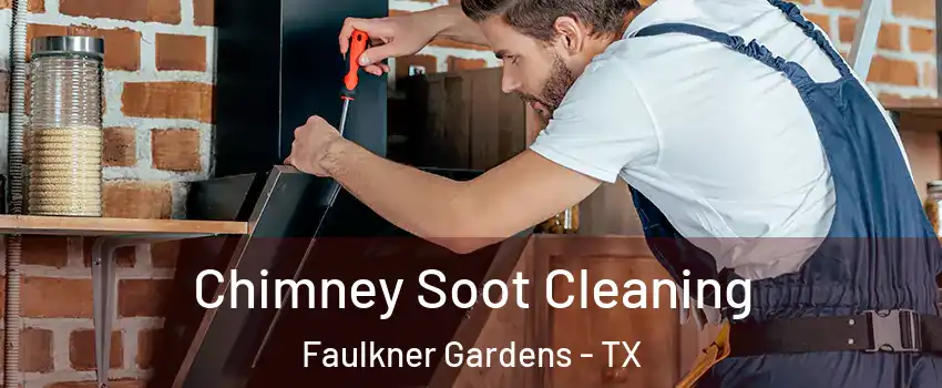 Chimney Soot Cleaning Faulkner Gardens - TX