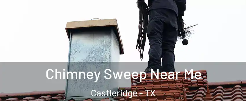 Chimney Sweep Near Me Castleridge - TX