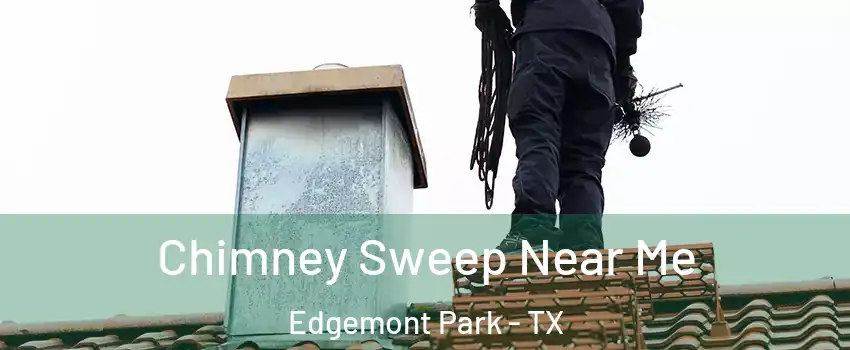 Chimney Sweep Near Me Edgemont Park - TX