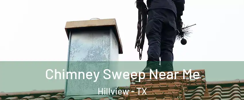 Chimney Sweep Near Me Hillview - TX