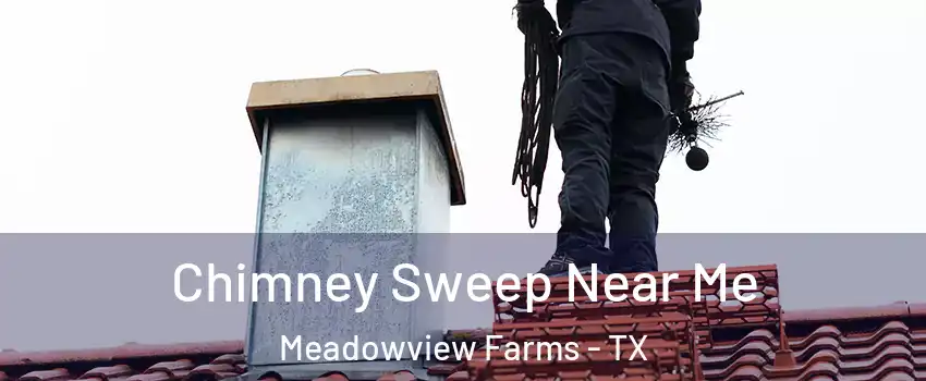 Chimney Sweep Near Me Meadowview Farms - TX