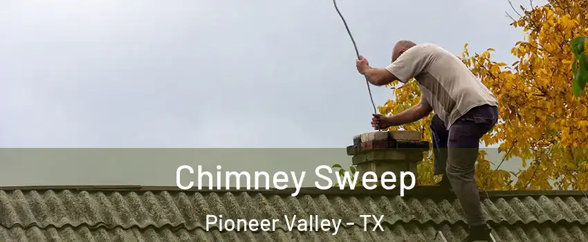 Chimney Sweep Pioneer Valley - TX