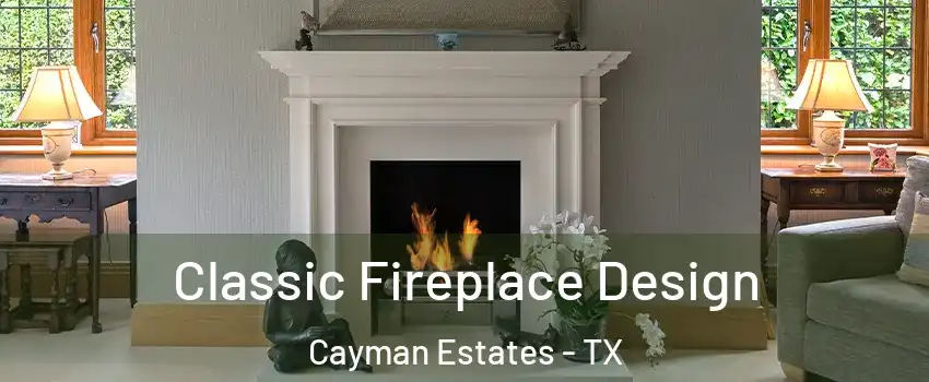 Classic Fireplace Design Cayman Estates - TX