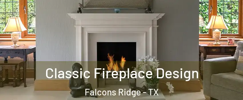 Classic Fireplace Design Falcons Ridge - TX