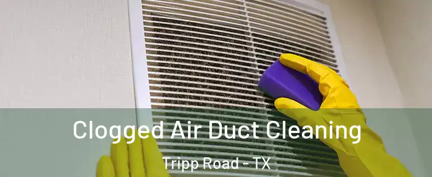 Clogged Air Duct Cleaning Tripp Road - TX