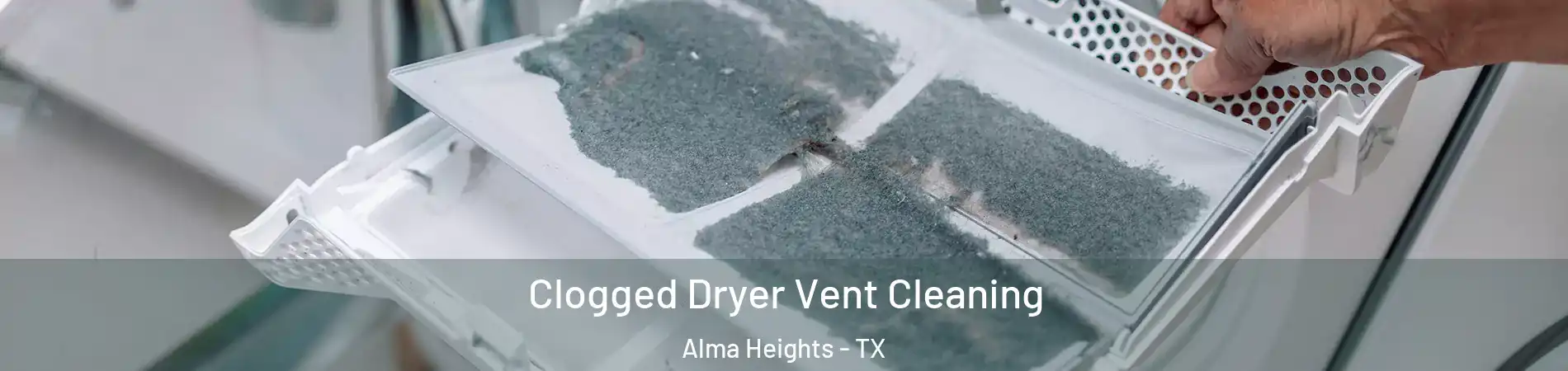 Clogged Dryer Vent Cleaning Alma Heights - TX