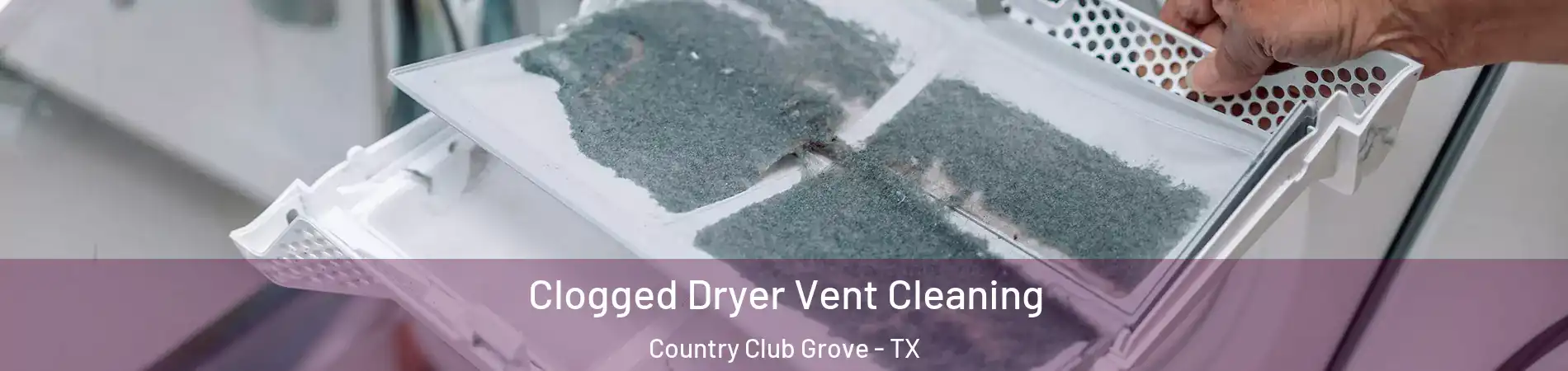 Clogged Dryer Vent Cleaning Country Club Grove - TX