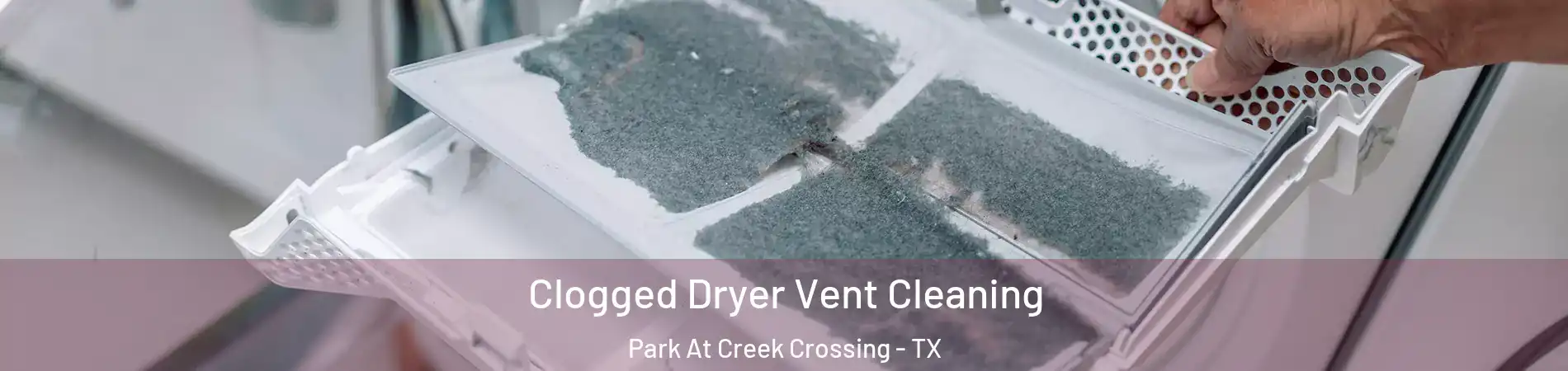 Clogged Dryer Vent Cleaning Park At Creek Crossing - TX