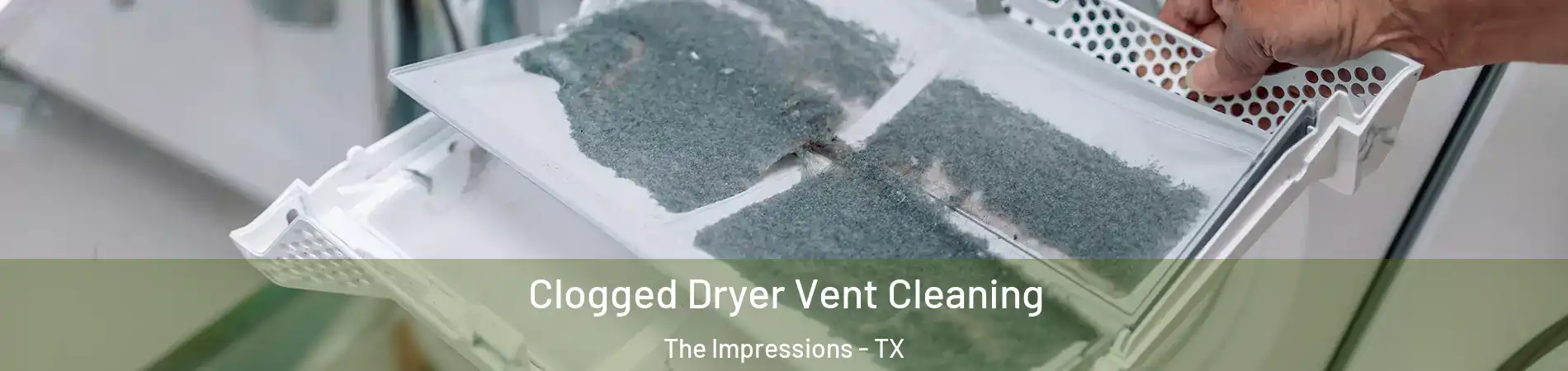 Clogged Dryer Vent Cleaning The Impressions - TX