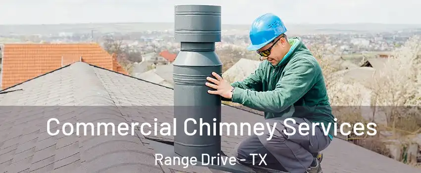 Commercial Chimney Services Range Drive - TX