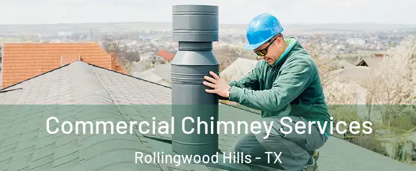 Commercial Chimney Services Rollingwood Hills - TX