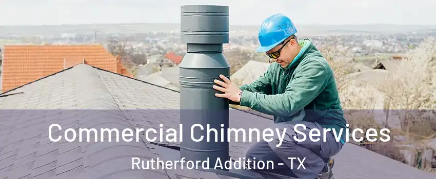 Commercial Chimney Services Rutherford Addition - TX