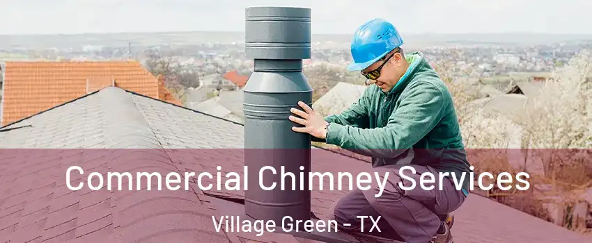 Commercial Chimney Services Village Green - TX