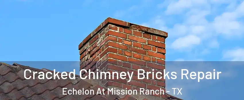 Cracked Chimney Bricks Repair Echelon At Mission Ranch - TX