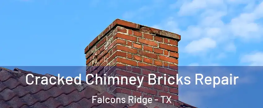 Cracked Chimney Bricks Repair Falcons Ridge - TX