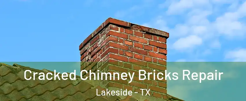 Cracked Chimney Bricks Repair Lakeside - TX