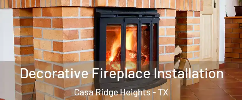 Decorative Fireplace Installation Casa Ridge Heights - TX