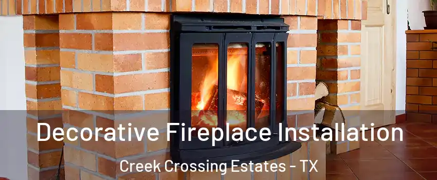 Decorative Fireplace Installation Creek Crossing Estates - TX