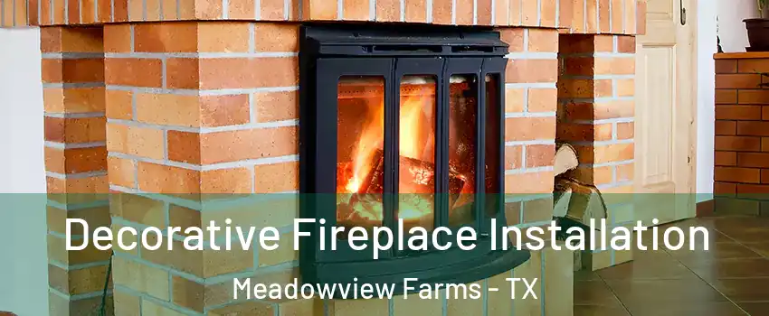 Decorative Fireplace Installation Meadowview Farms - TX